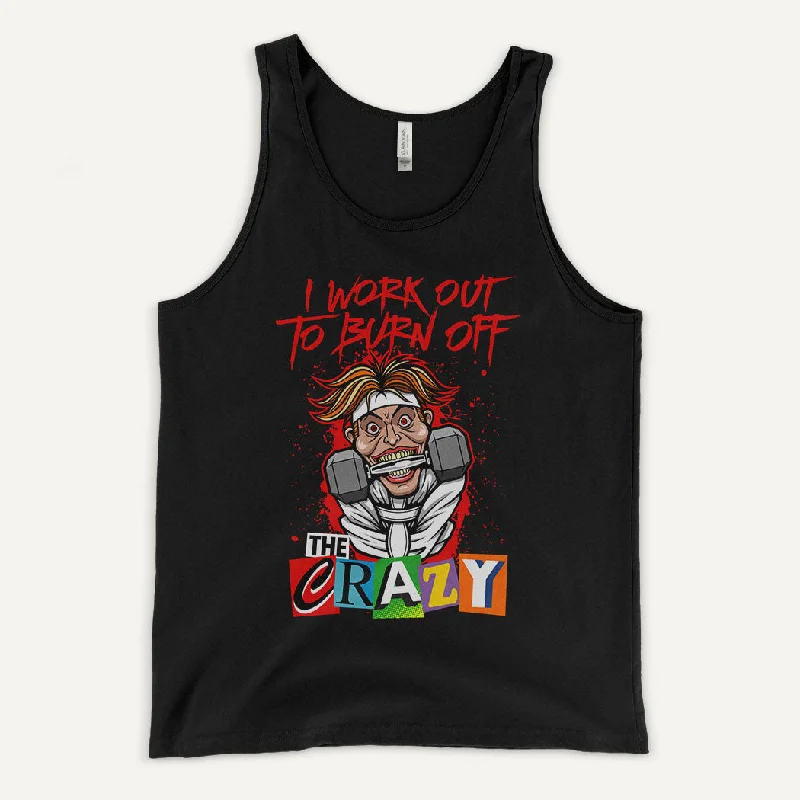 I Work Out To Burn Off The Crazy Men’s Tank Top